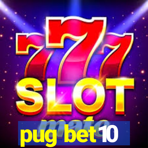 pug bet10